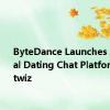 ByteDance Launches AI Virtual Dating Chat Platform  Chatwiz
